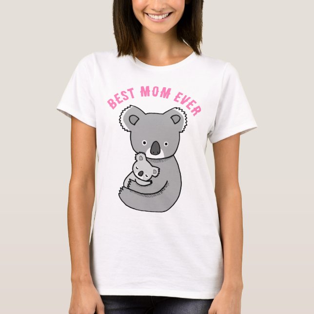 Cute Koala Mom and Baby Best Mom Ever Mothers day  T-Shirt (Front)