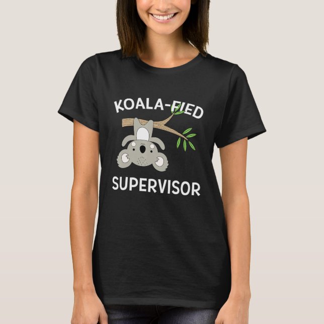 Cute Koala Supervisor  Funny Pun Boss T-Shirt (Front)