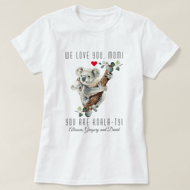 Cute Koala With Baby You Are Koala-Ty Mother' Day T-Shirt (Design Front)