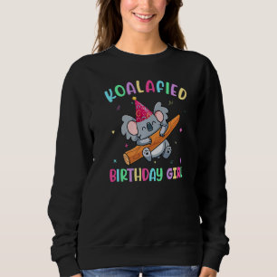 Cute Koalafied Birthday Girls Koala Bear Kids 1 Sweatshirt