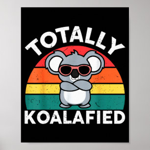 Cute Koalafied Shirt Dad Men Kids Boys Girls Women Poster