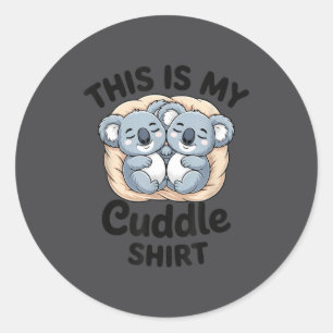Cute Koalas Snuggle Animal Lover This Is My Cuddle Classic Round Sticker