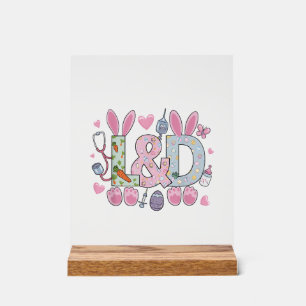 Cute L&D Labor and Delivery Nurse Easter Bunny Egg Acrylic Sign