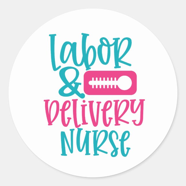 Cute Labour and Delivery Nurse word art Classic Round Sticker (Front)