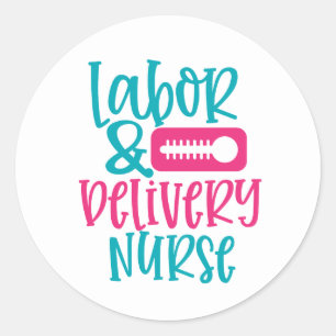 Cute Labour and Delivery Nurse word art Classic Round Sticker
