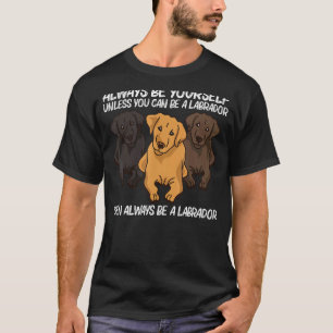 Cute Labrador For Men Women Puppy Dog Animal 6 T-Shirt