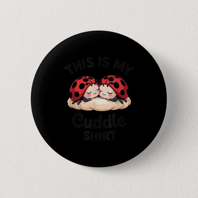 Cute Ladybug Couple This Is My Cuddle  6 Cm Round Badge (Front)