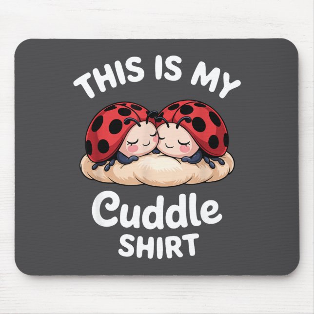 Cute Ladybug Couple This Is My Cuddle  Mouse Mat (Front)