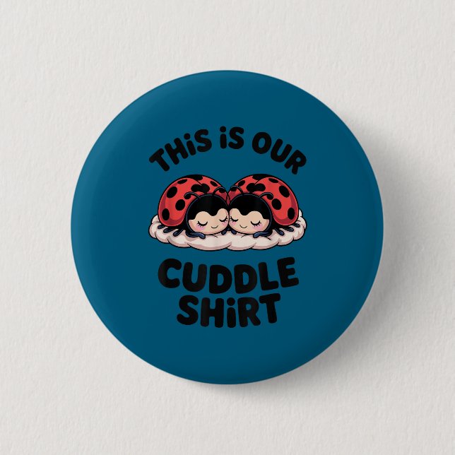 Cute Ladybug Couple This Is Our Cuddle  6 Cm Round Badge (Front)