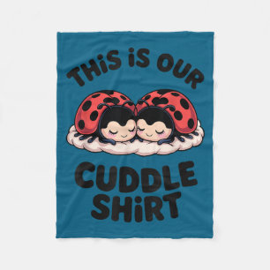 Cute Ladybug Couple This Is Our Cuddle Fleece Blanket