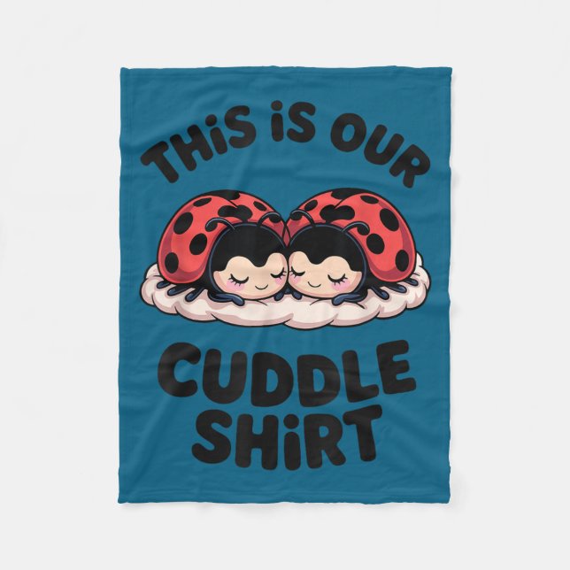 Cute Ladybug Couple This Is Our Cuddle  Fleece Blanket (Front)