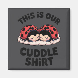 Cute Ladybug Couple This Is Our Cuddle  Magnet
