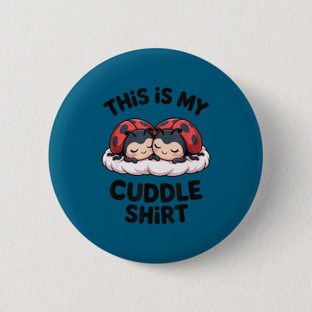 Cute Ladybugs Couple This Is My Cuddle  6 Cm Round Badge (Front)