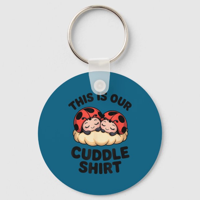 Cute Ladybugs This Is Our Cuddle Couple  Key Ring (Front)