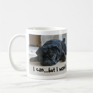 Cute Lazy Black Pug Puppy I Won't Coffee Mug