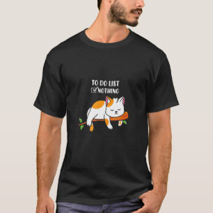 Cute Lazy Cat Animal O Do List T-Shirt