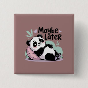 Cute Lazy Panda – “Maybe Later” Relaxing Panda 15 Cm Square Badge