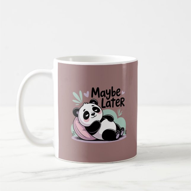 Cute Lazy Panda – “Maybe Later” Relaxing Panda Coffee Mug (Left)