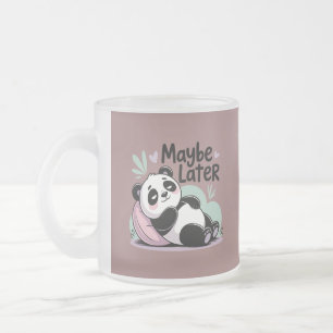 Cute Lazy Panda – “Maybe Later” Relaxing Panda Frosted Glass Coffee Mug