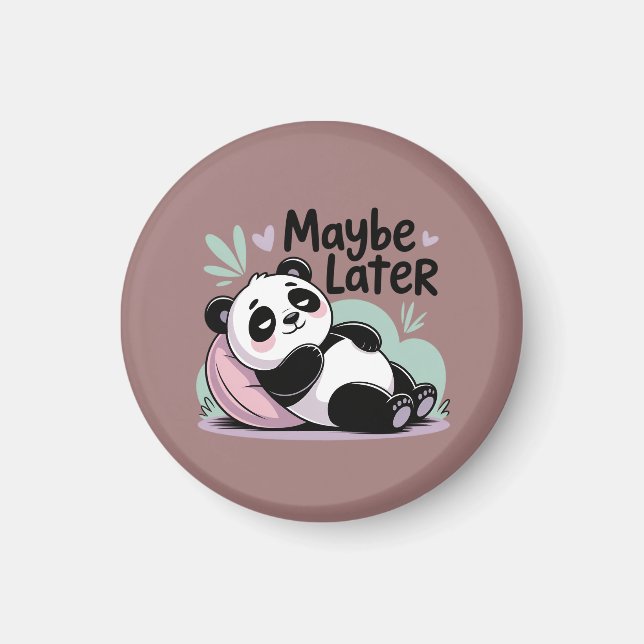 Cute Lazy Panda – “Maybe Later” Relaxing Panda Magnet (Front)