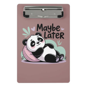 Cute Lazy Panda – “Maybe Later” Relaxing Panda Mini Clipboard