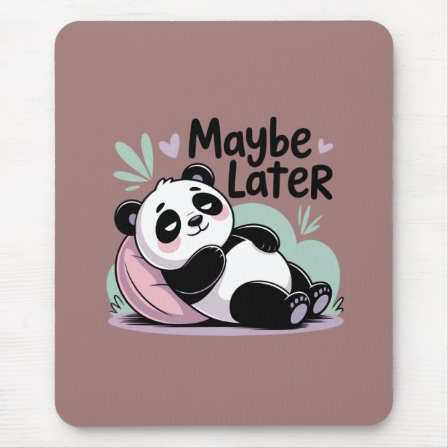 Cute Lazy Panda – “Maybe Later” Relaxing Panda Mouse Mat (Front)