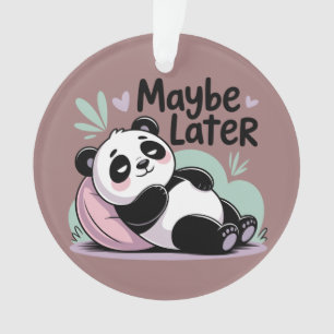 Cute Lazy Panda – “Maybe Later” Relaxing Panda Ornament