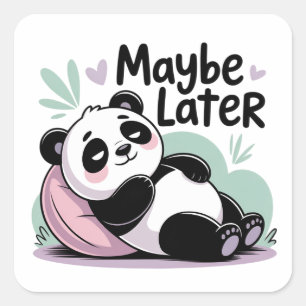 Cute Lazy Panda – “Maybe Later” Relaxing Panda Square Sticker