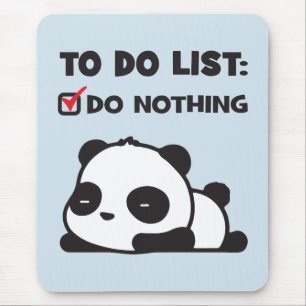 Cute Lazy Panda - To Do List - NOTHING - Funny Mouse Mat