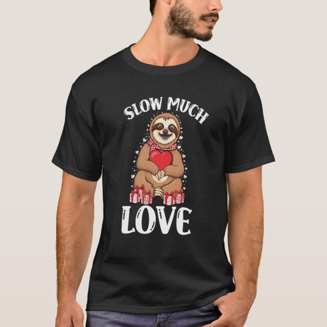 Cute lazy sloth holding heart love sloth valentine T-Shirt (Front)