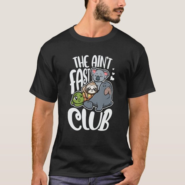 Cute Lazy Sloth Koala Sea Turtle Animals The Ain't T-Shirt (Front)