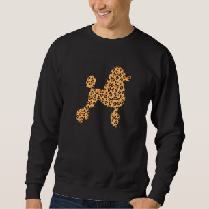 Cute Lepard Skin Poodle Dog Poodle Dog Owner Sweatshirt
