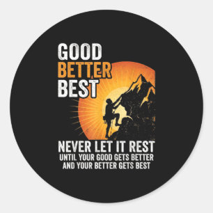 Cute Let It Rest Never Till Better Good Good Gets Classic Round Sticker
