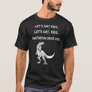 Cute Let's Eat Kids Dinosaur Punctuation Saves Li T-Shirt