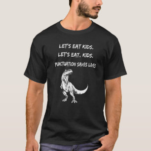 Cute Let's Eat Kids Dinosaur Punctuation Saves Li T-Shirt