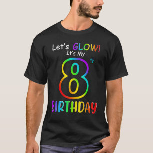 Cute Let's Glow It's My 8th Eight Birthday Rainbow T-Shirt
