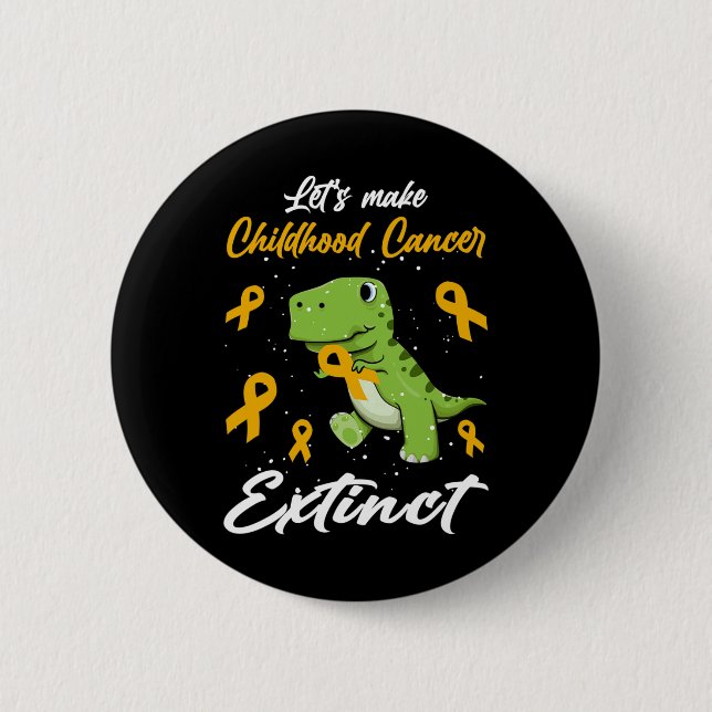 Cute Let's Make Childhood Cancer Extinct T Rex Awa 6 Cm Round Badge (Front)