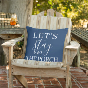 Cute Let's Stay On The Porch Quote Word Art Cushion
