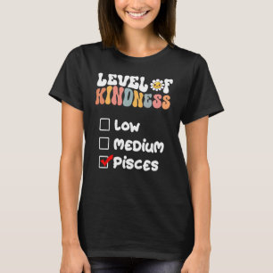 Cute Level of Kindness Pisces Zodiac Sign Daisy Fl T-Shirt