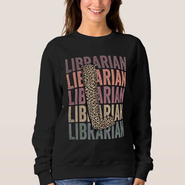 Cute Librarian Life Boho Leopard Teacher Appreciat Sweatshirt (Front)