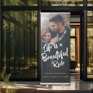 Cute Life is a Beautiful Ride Quote Photo Wedding Retractable Banner