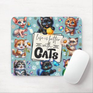 Cute Life Is Better with Cats Mouse Mat