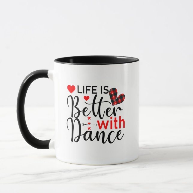 Cute "Life is Better with Dance" for Dancers Mug (Left)