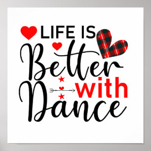 Cute "Life is Better with Dance" for Dancers Poster