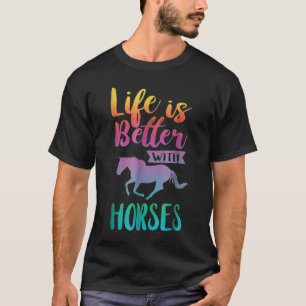 Cute Life Is Better With Horses Horseback Riding   T-Shirt
