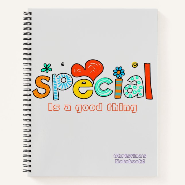 Cute Light Grey Colourful "Special is a Good Thing Notebook (Front)