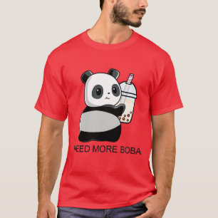 Cute Little Bobaholic Panda Needs More Boba T-Shirt