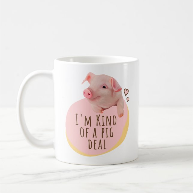 Cute Little Piggy - I'm Kind Of A Pig Deal Coffee Mug (Left)