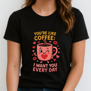 Cute Love Coffee Tee; Funny Couple Appreciation T-Shirt