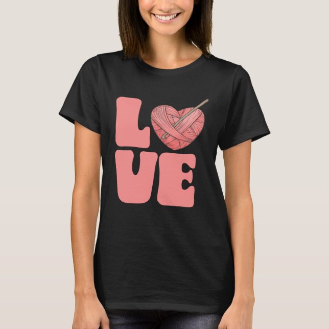 Cute LOVE Crocheting T-Shirt (Front)